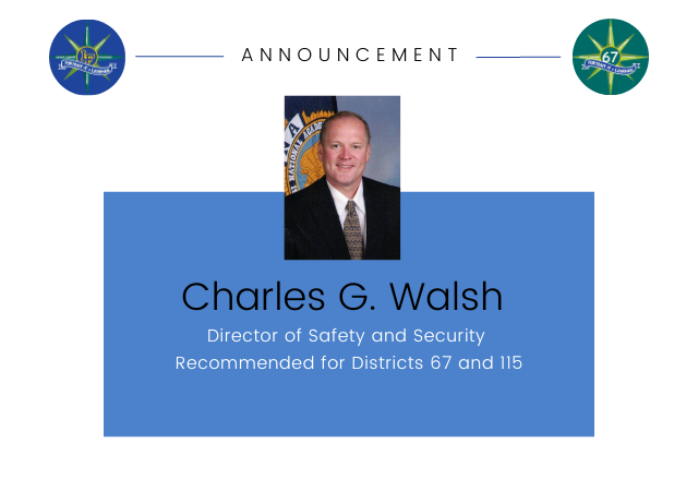   Director of Safety and Security Recommended for ﻿Districts 67 and 115